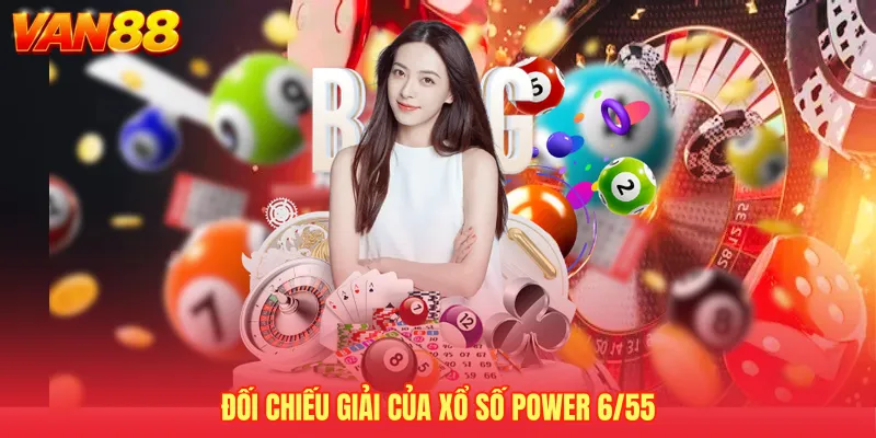 Đối chiếu giải của Xổ số Power 6/55